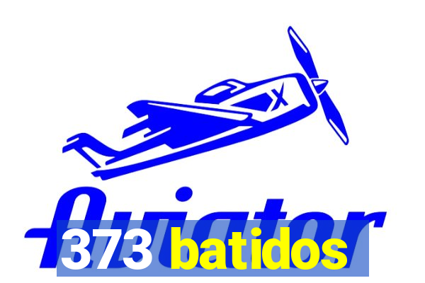 373 batidos